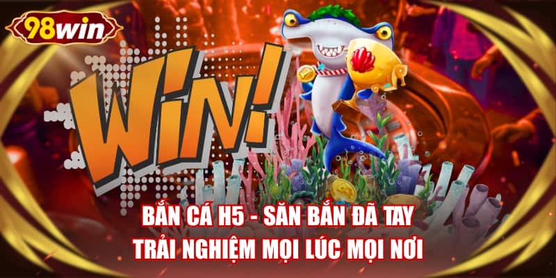 Bắn Cá H5