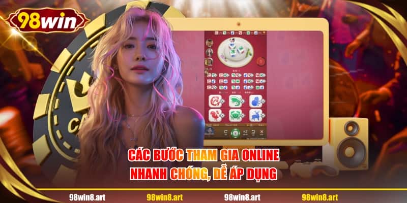 Các bước tham gia online nhanh chóng, dễ áp dụng