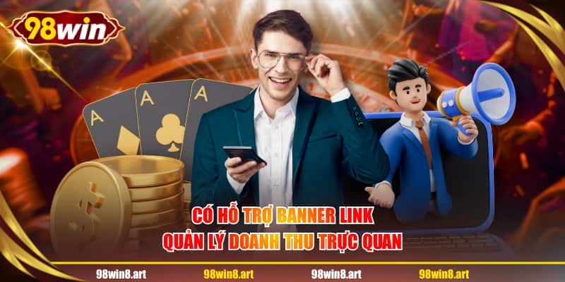 Có hỗ trợ banner link quản lý doanh thu trực quan