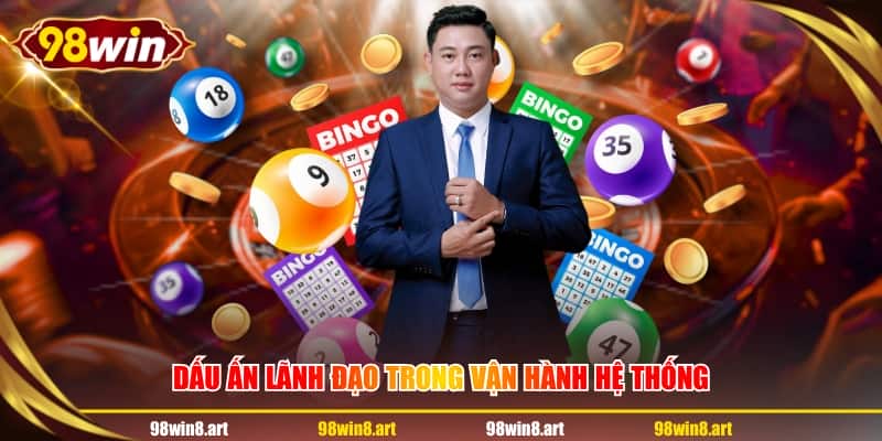 Dấu ấn lãnh đạo trong vận hành hệ thống