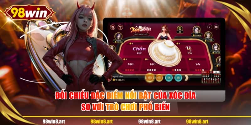 Đối chiếu đặc điểm nổi bật của xóc đĩa so với trò chơi phổ biến