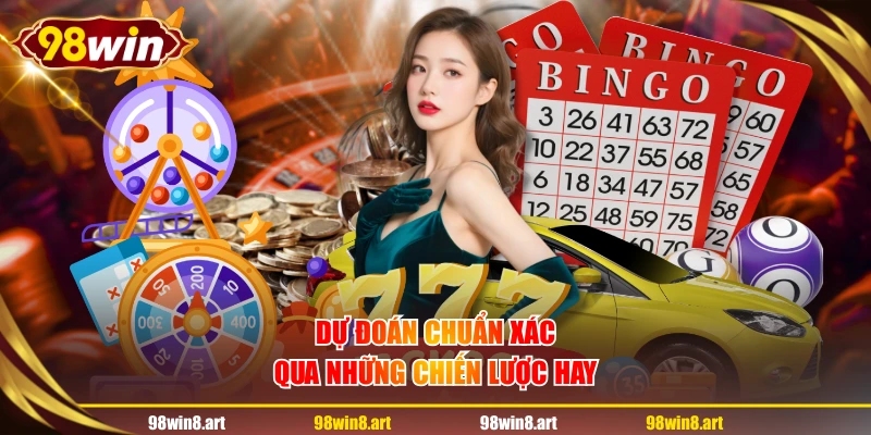 Dự đoán chuẩn xác qua những chiến lược hay