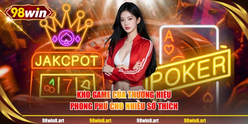 Kho game của thương hiệu phong phú cho nhiều sở thích