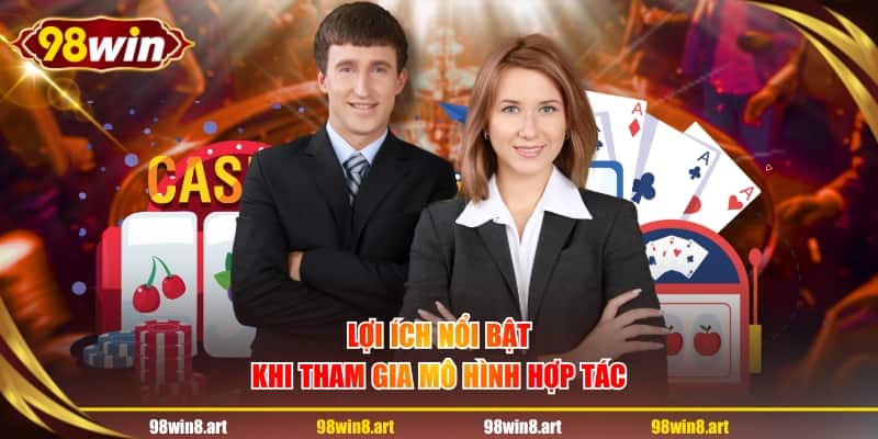 Lợi ích nổi bật khi tham gia mô hình hợp tác