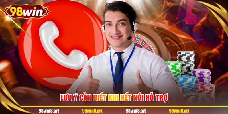 Lưu ý cần biết khi kết nối hỗ trợ