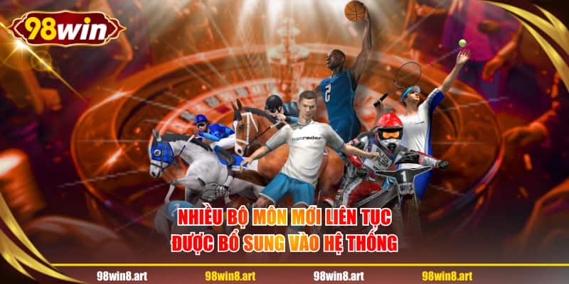 Nhiều bộ môn mới liên tục được bổ sung vào hệ thống