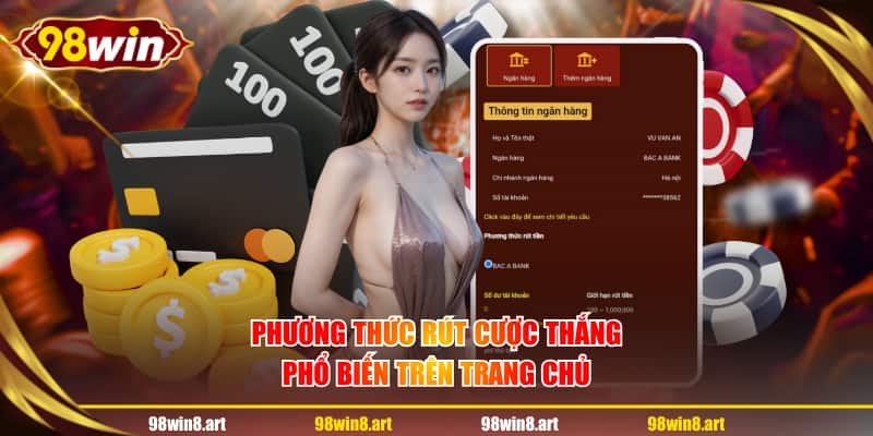 Phương thức rút cược thắng phổ biến trên trang chủ