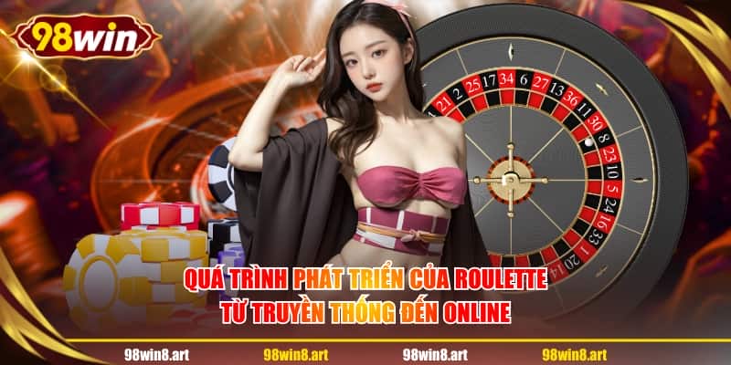 Quá trình phát triển của roulette từ truyền thống đến online