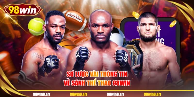 Sơ lược vài thông tin về sảnh thể thao 98WIN