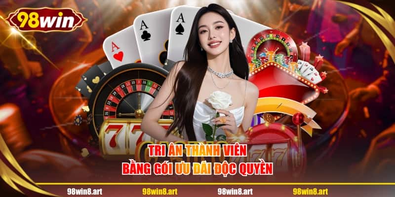 Tri ân thành viên bằng gói ưu đãi độc quyền