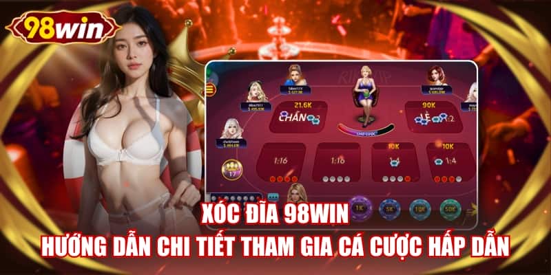 Xóc Đĩa 98WIN